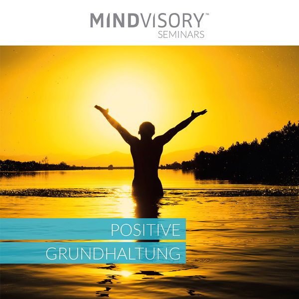 Positive Grundhaltung Positive Grundhaltung