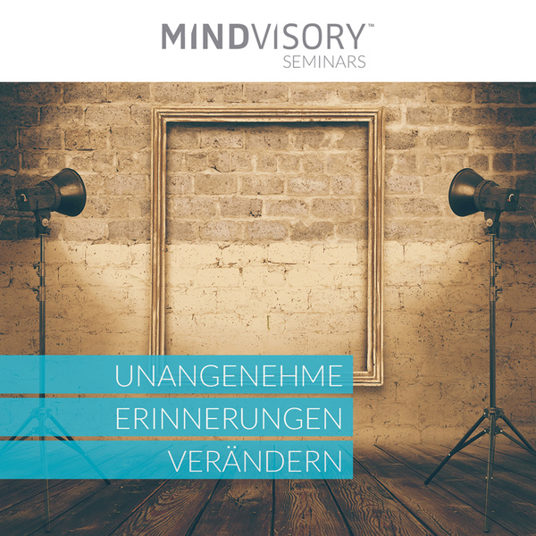 Unangenehmen Erinnerungen verändern Unangenehmen Erinnerungen verändern